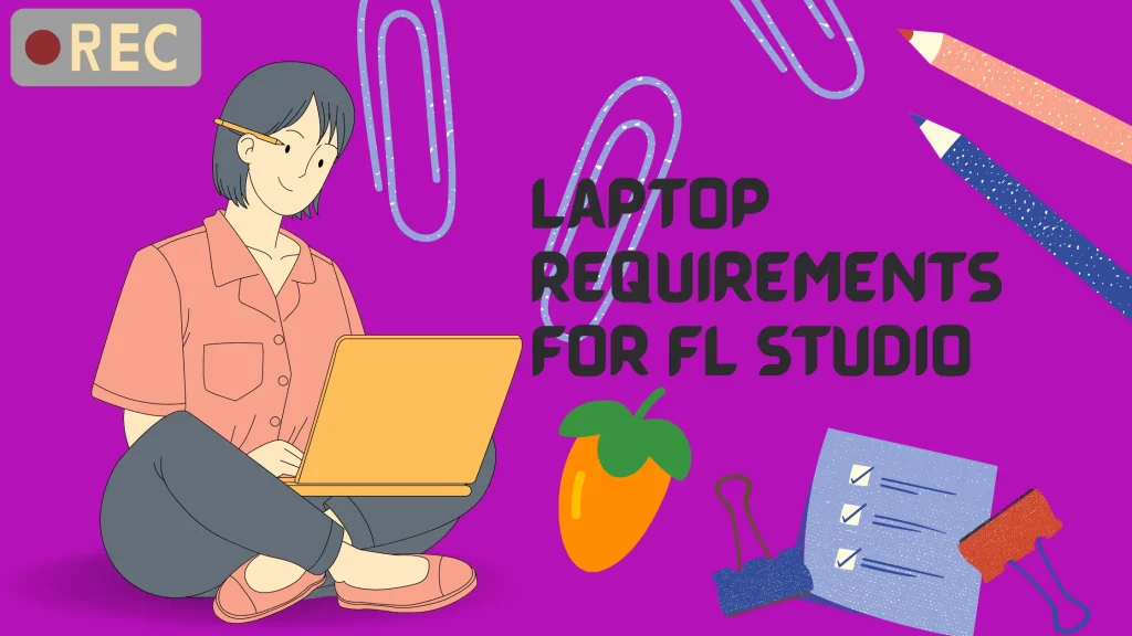Laptop Requirements For FL Studio